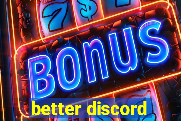 better discord